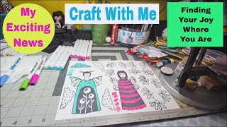 Finding Joy Where You Are * My Exciting News * Art Foamies * Watercolor * Alcohol Markers