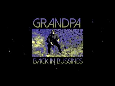 Grandpa - Back in Bussines (videoclip oficial) | (prod. ESKRY)