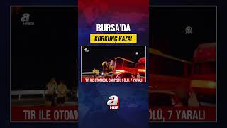 Bursa'da Tır Ve Otomobil Çarpıştı: 1 Ölü, 7 Yaralı #shorts #haber