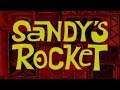 Sandy S Rocket Title Card