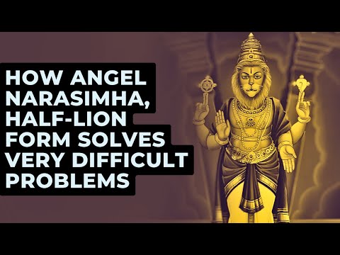 How Angel Narasimha,  Half-Lion Form Solves Very Difficult Problems