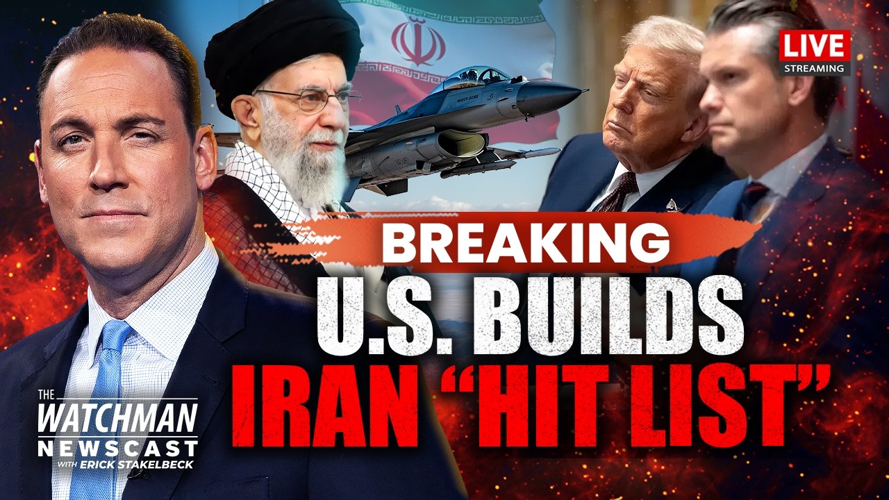 U.S. Prepares Iran Regime ”HIT LIST”; Khamenei Goes into Hiding | Watchman Newscast LIVE