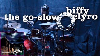 the go-slow - Biffy Clyro - Drum Cover