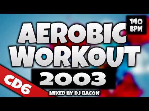 Aerobic Workout 2003 CD6 (Mixed by Dj Bacon)