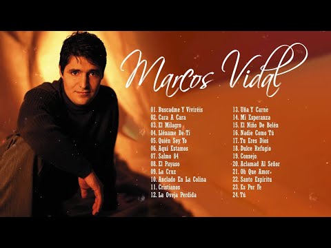 2 HORAS CON LO MEJOR DE MARCOS VIDAL EN ADORACIÓN - MARCOS VIDAL SUS MEJRORES ÉXITOS