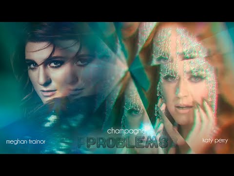 Katy Perry, MeghanTrainor - Champagne Problems