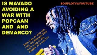 MAVADO RUNNING FROM WAR WITH POPCAAN AND DEMARCO, what say you?