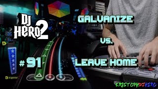 DJ Hero 2 - Galvanize vs. Leave Home 100% FC (Expert)