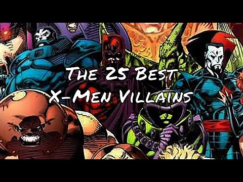The X-Men's Rogues Gallery - The 25 Best X-Men Villains and Their Stories