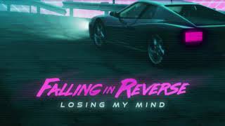 Falling In Reverse - &quot;Losing My Mind&quot; (Clean)