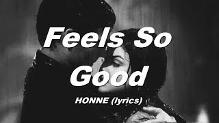 HONNE -  Feels So Good lyrics