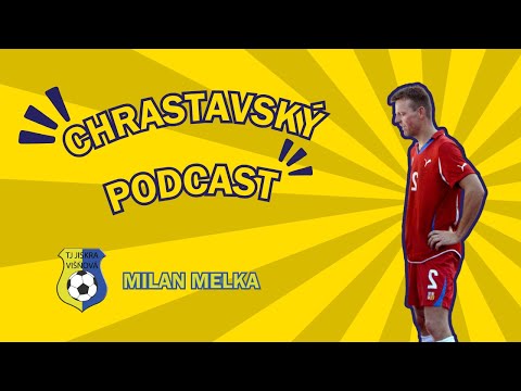 Chrastavský podcast - TJ JISKRA VIŠŇOVÁ - Milan Melka