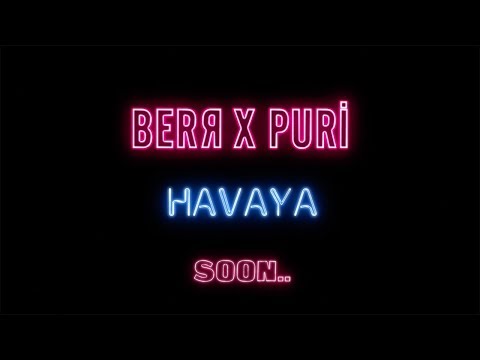 BERЯ X PURI - HAVAYA (Official Video) | Teaser -1
