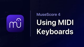 Video thumbnail for MuseScore in Minutes: Using MIDI Keyboards by Musescore