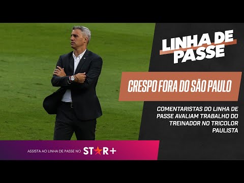 CRESPO FORA DO SÃO PAULO: DE 0 A 10, QUAL É A NOTA FINAL DO TREINADOR NO TRICOLOR? | Linha de Passe