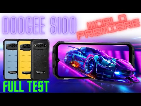 DOOGEE S100 - THE BEST RUGGED PHONE TOP OF THE LINE IN 2023 - WORLD PREMIERE FULL TEST