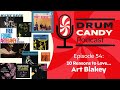 10 Reasons to Love...Art Blakey (Drum Candy Podcast, Episode 54)