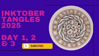 Zendala with Inktober tangles 2025 day 1, 2 and 3.