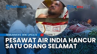 Satu-Satunya Selamat dalam Kecelakaan, Penumpang Ini Lompati Pintu Darurat Pesawat Air India