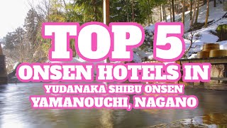 Top 5 Onsen Hotels in Yamanouchi (Yudanaka Shibu Onsen), Nagano Prefecture, Japa