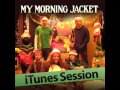 My Morning Jacket - Welcome Home 