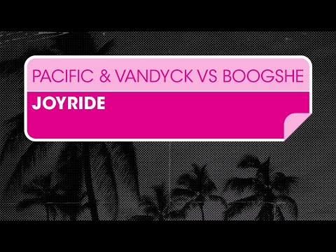 Pacific & Vandyck vs Boogshe - Joyride [Free For All]