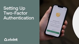Vivint App | Two-Factor Authentication