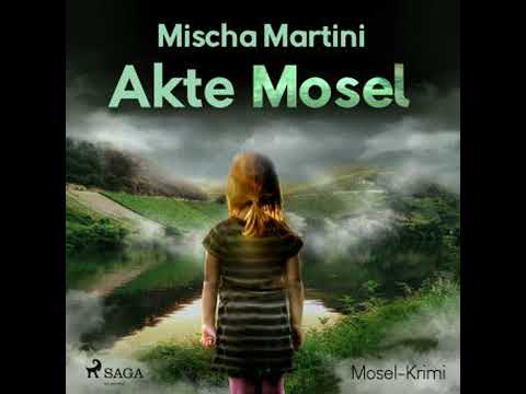 Akte Mosel - Mosel-Krimi (Ungekürzt) - Mischa Martini