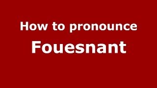 How to pronounce Fouesnant