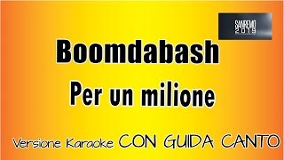 Boomdabash - per un milione - con guida Canto (Versione Karaoke Academy Italia)