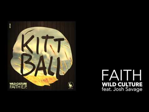 Wild Culture feat Josh Savage - Faith [Kittball Records]