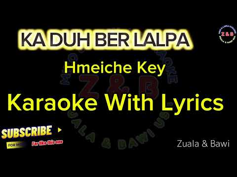 KA DUH BER LALPA Karaoke with Lyrics || Hmeiche key 