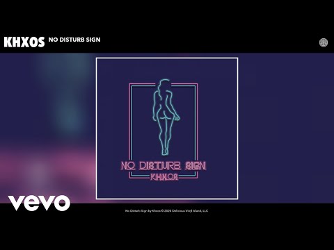 KHXOS - No Disturb Sign (Audio)