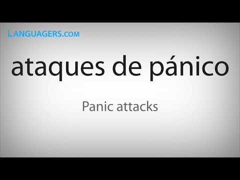 Pronounce Ataques de panico | pánico &  Medical Translation