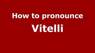 How to pronounce Vitelli