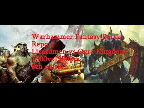 Warhammer Fantasy Battle Report. Lizardmen vs Ogres, 1500pts each, 8th edition.