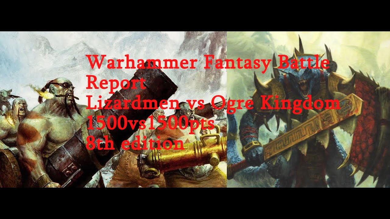 Warhammer Fantasy Battle Report. Lizardmen vs Ogres, 1500pts each, 8th edition.