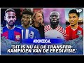 TransferCHAOS AJAX?, dubbele GEERTRUIDA-opvolger? & de transferKAMPIOEN van Nederland!??