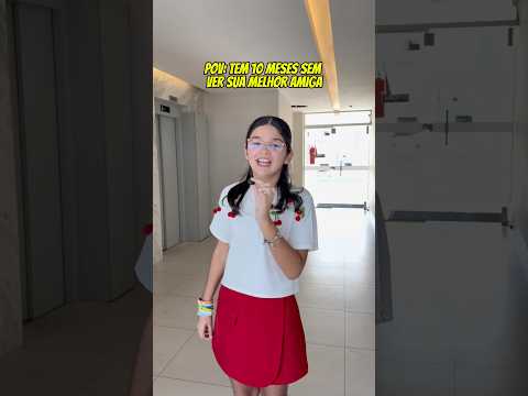 Quanto tempo faz que você não vê sua melhor amiga??