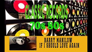 BARRY MANILOW - IF I SHOULD LOVE AGAIN