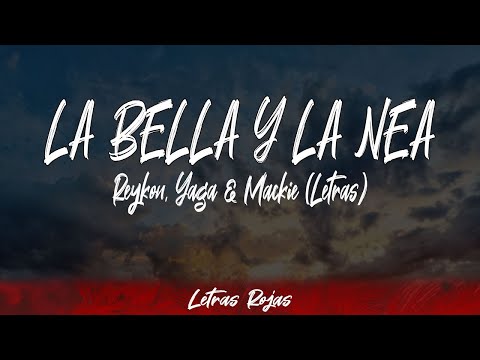 Reykon, Yaga & Mackie - LA BELLA Y LA NEA (Lyrics/Letra) | #WingLyrics
