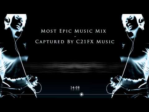 Most Epic Music Mix - Captured By C21 FX Music
