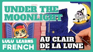 ♫ French Songs For Kids | Au clair de la lune | Under The Moonlight | French Nursery Rhymes ♫