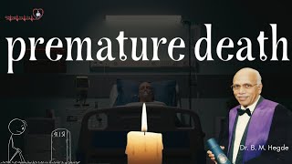 The SHOCKING Truth About Dying Young! - Dr. B M Hegde
