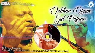Dukhan Diyan Gal Paiyan | Ustad Nusrat Fateh Ali Khan | Complete Version | OSA Worldwide