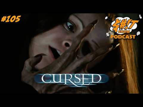 Sh*t Show Podcast: Cursed (2005)