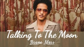 Bruno Mars - Talking to the Moon (Lirik)