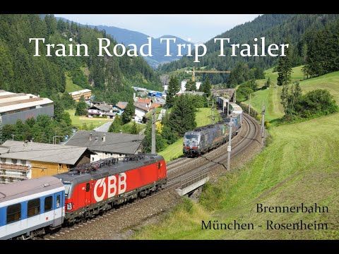 Train Road Trip Trailer - Brennerbahn / München - Rosenheim