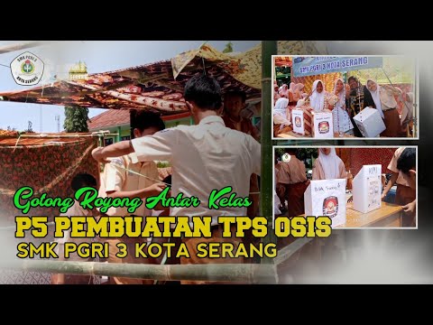 Kreativitas tanpa batas, gotong royong P5 Membangun TPS OSIS||• DI SMK PGRI 3 KOTA SERANG!"