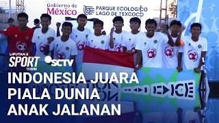 Kalahkan Argentina, Indonesia Juara Piala Dunia Sepakbola Anak Jalanan di Meksiko | Liputan 6